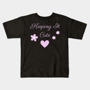 Keeping It Cute Women's Shirt - Stylish & Comfy Casual Tee, Perfect for Everyday Wear, Ideal Gift for Her Kids T-Shirt